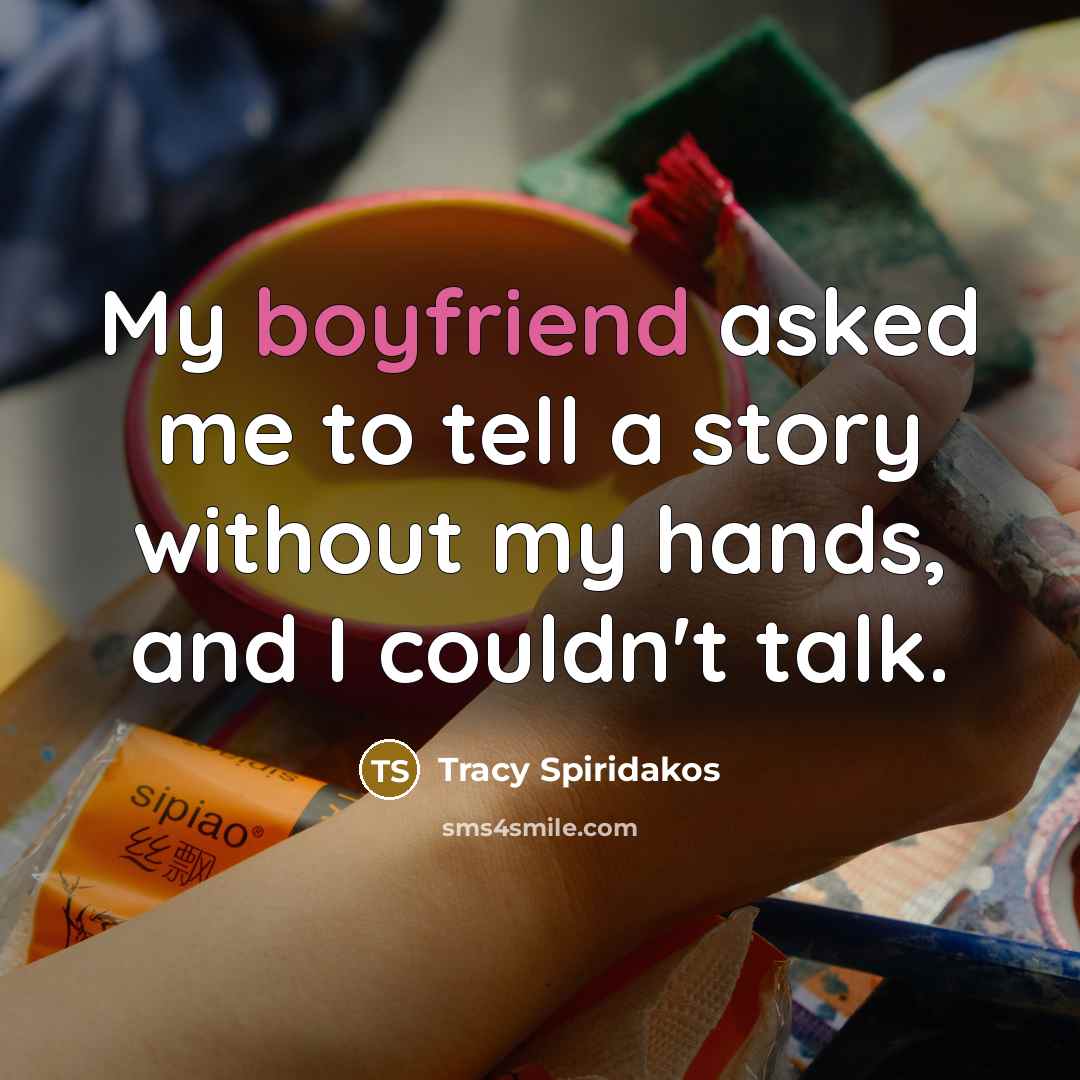 “My boyfriend asked me to tell a story without my…” quote by Tracy Spiridakos