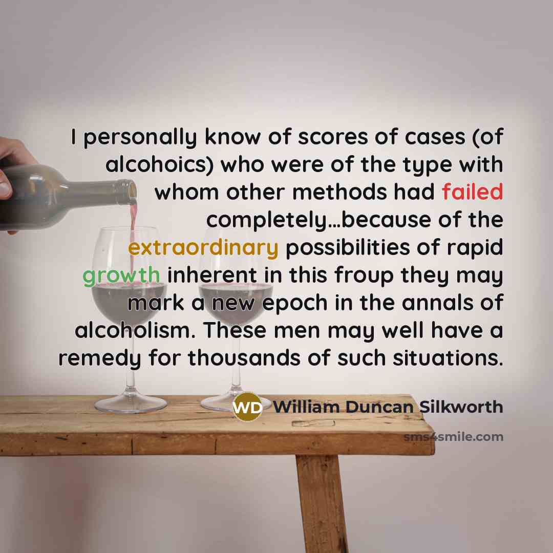 “I personally know of scores of cases (of alcohoics) who…” quote by William Duncan Silkworth