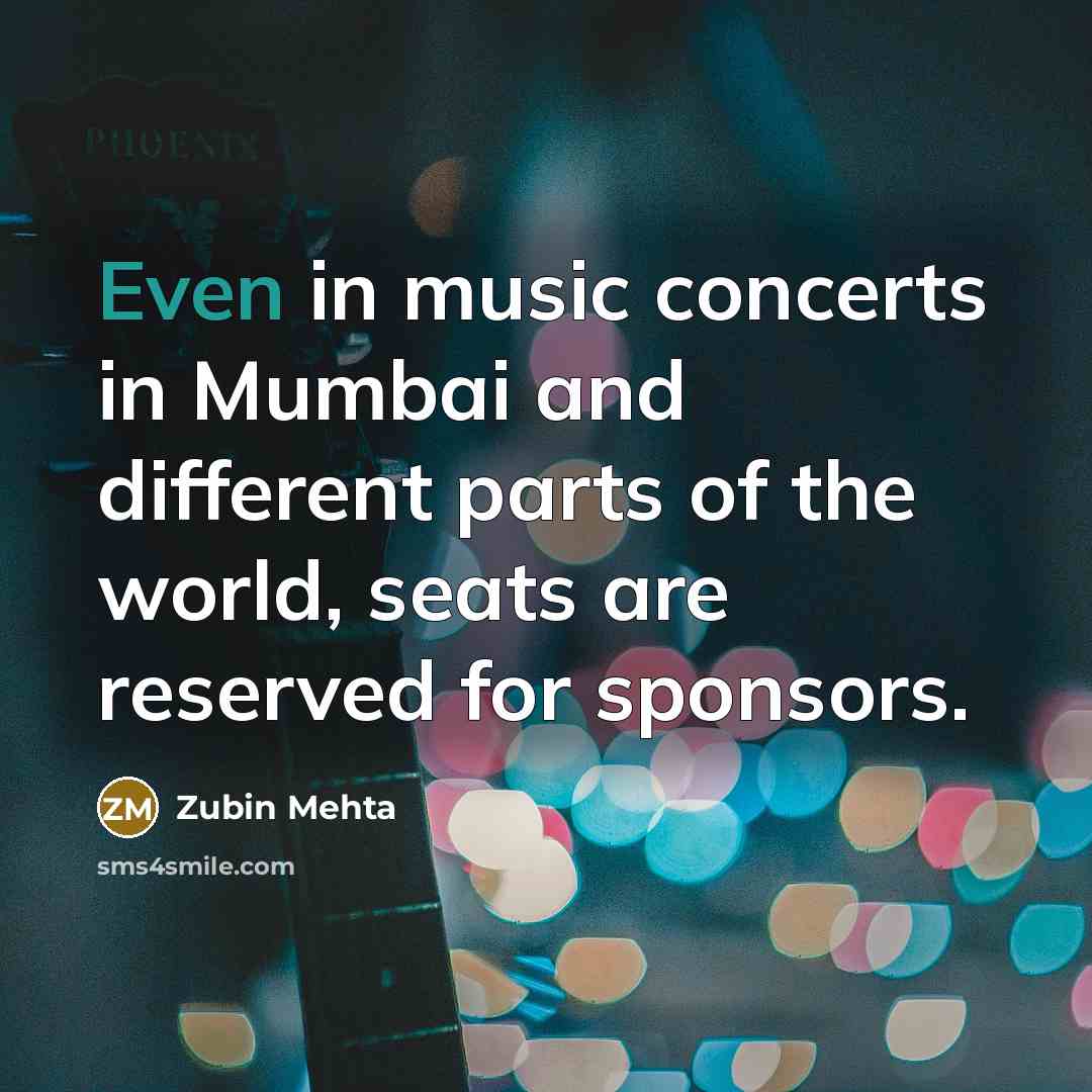 “Even in music concerts in Mumbai and different parts of…” quote by Zubin Mehta