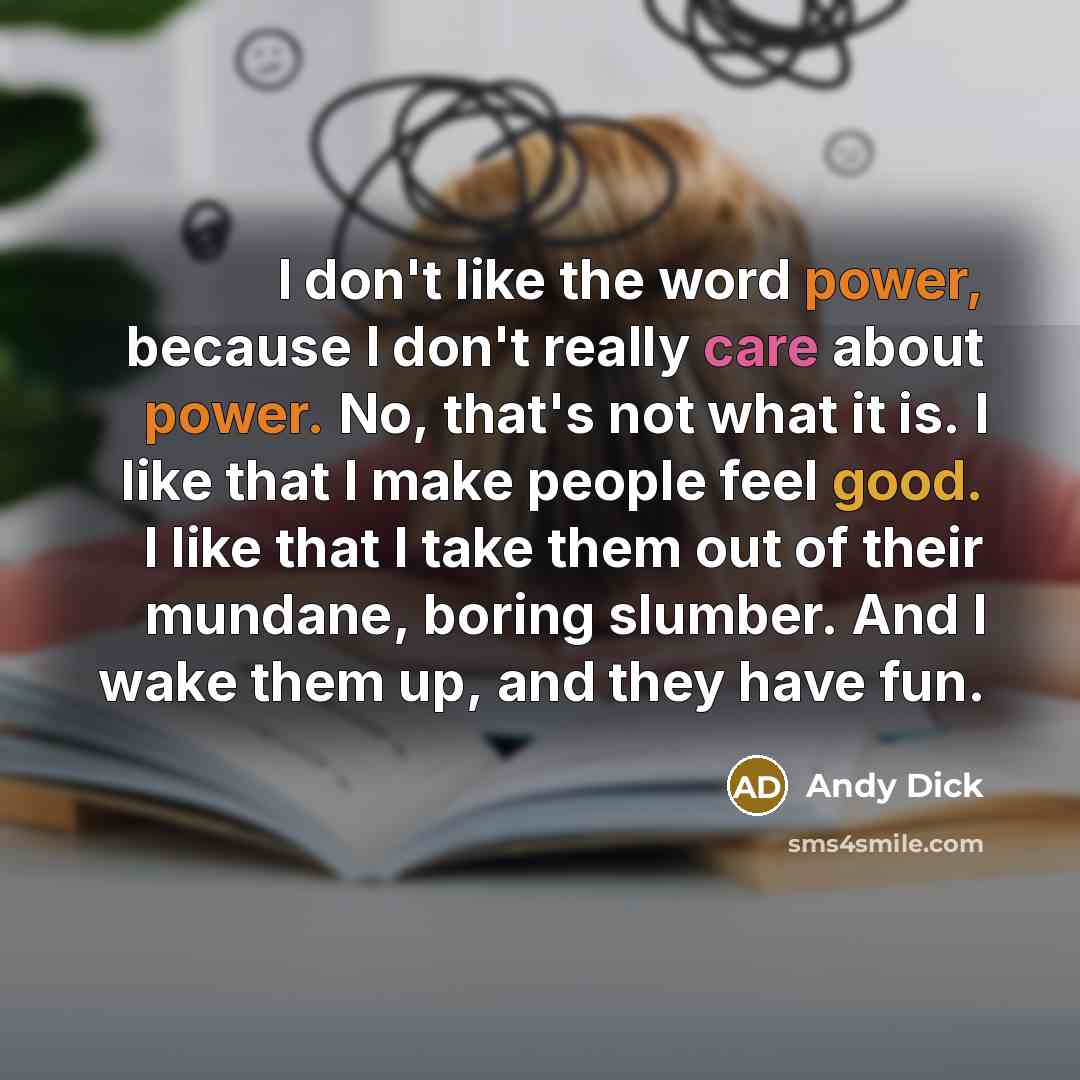 “I don't like the word power, because I don't really…” quote by Andy Dick