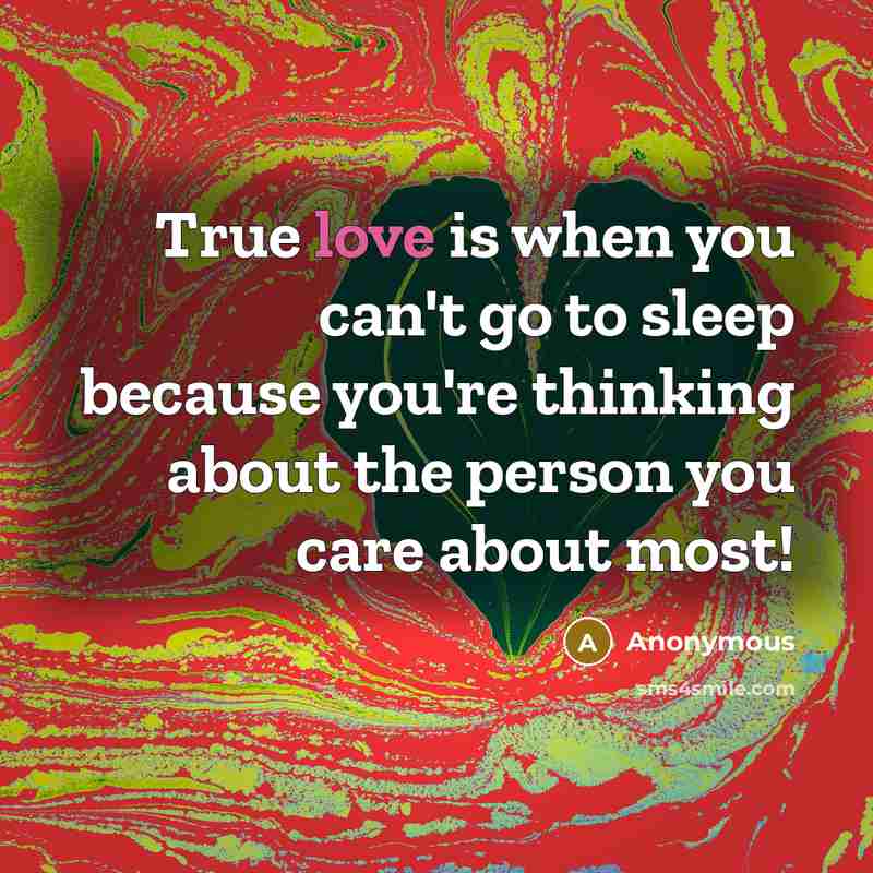 “True love is when you can't go to sleep because…” quote by Anonymous