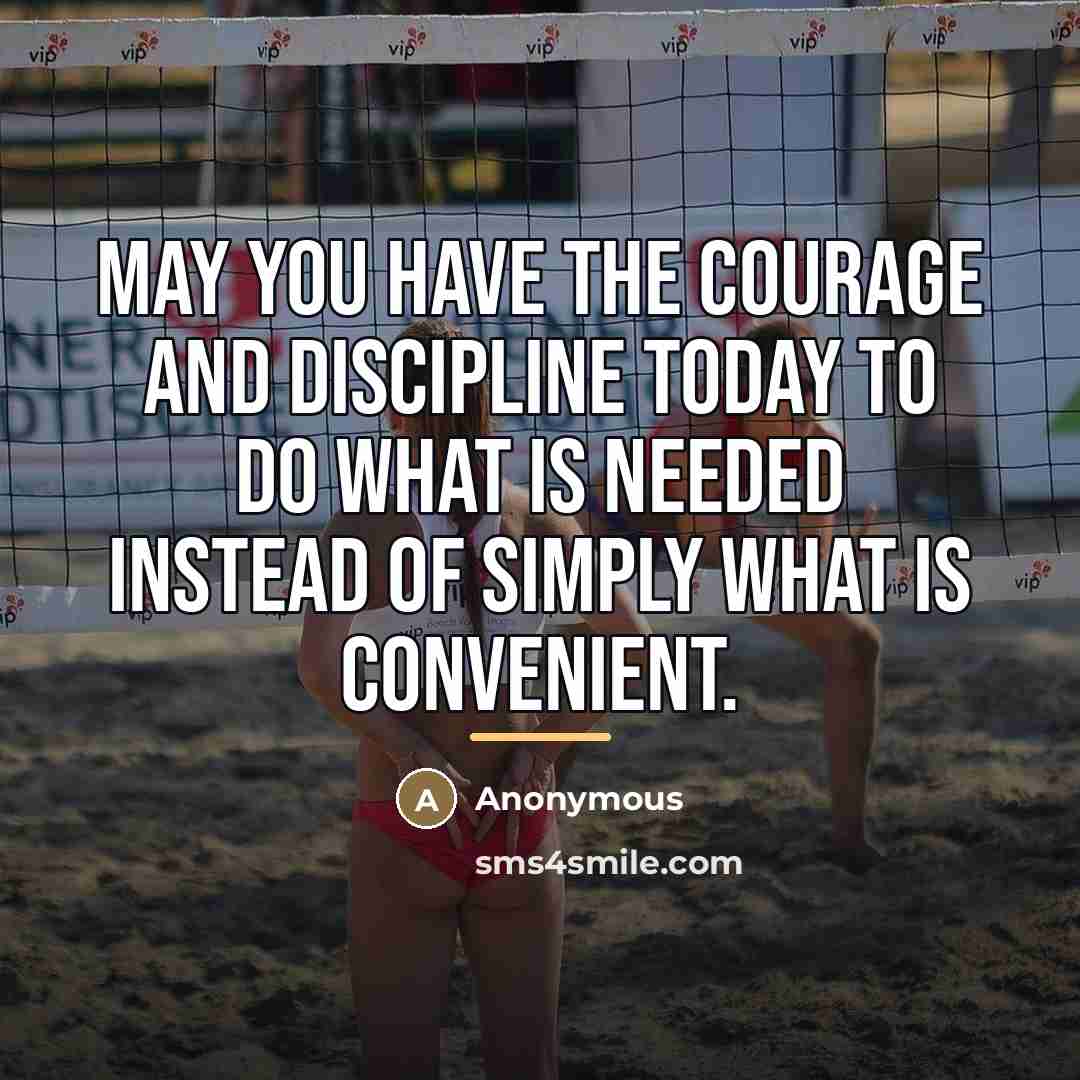 “May you have the courage and discipline today to do…” quote by Anonymous