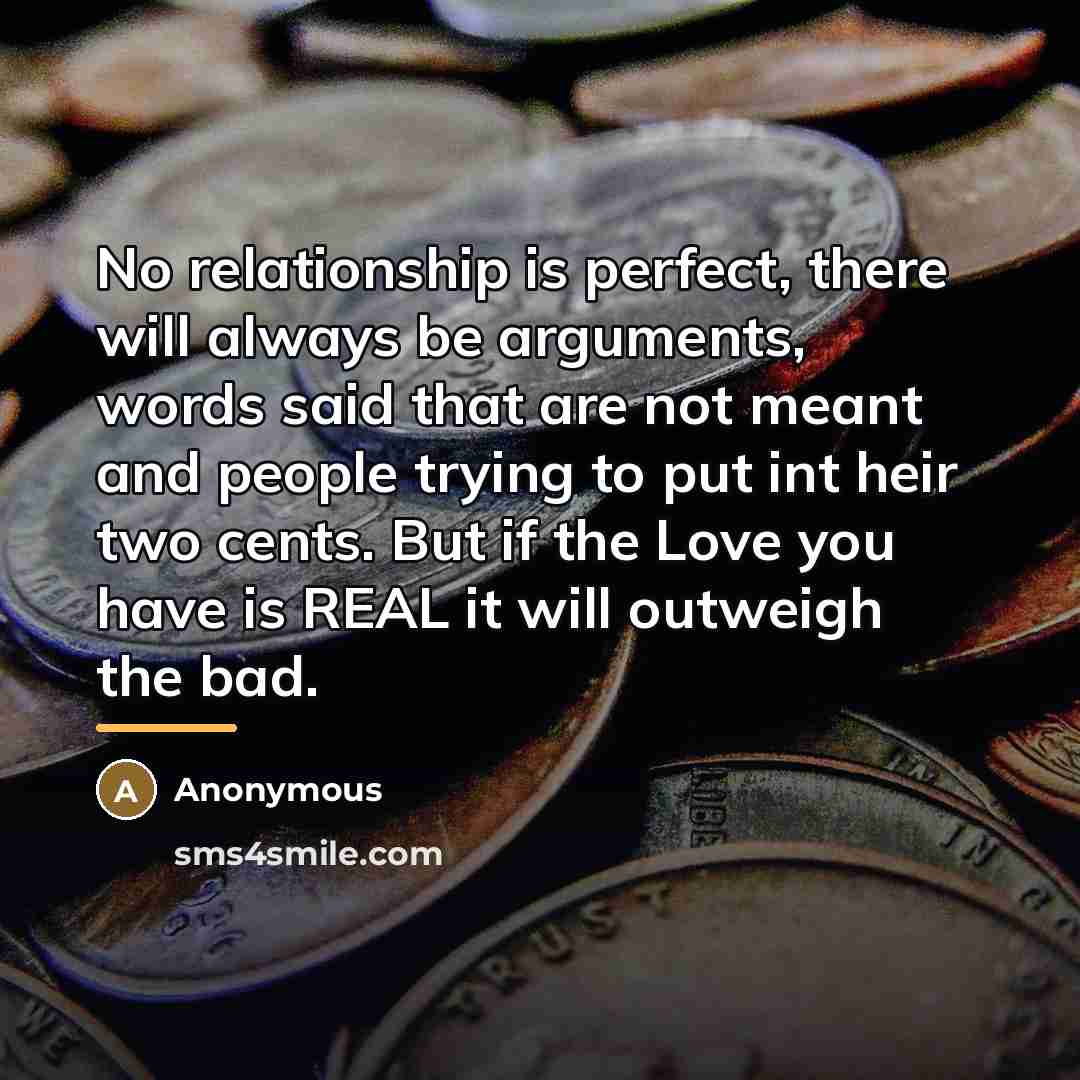 “No relationship is perfect, there will always be arguments, words…” quote by Anonymous