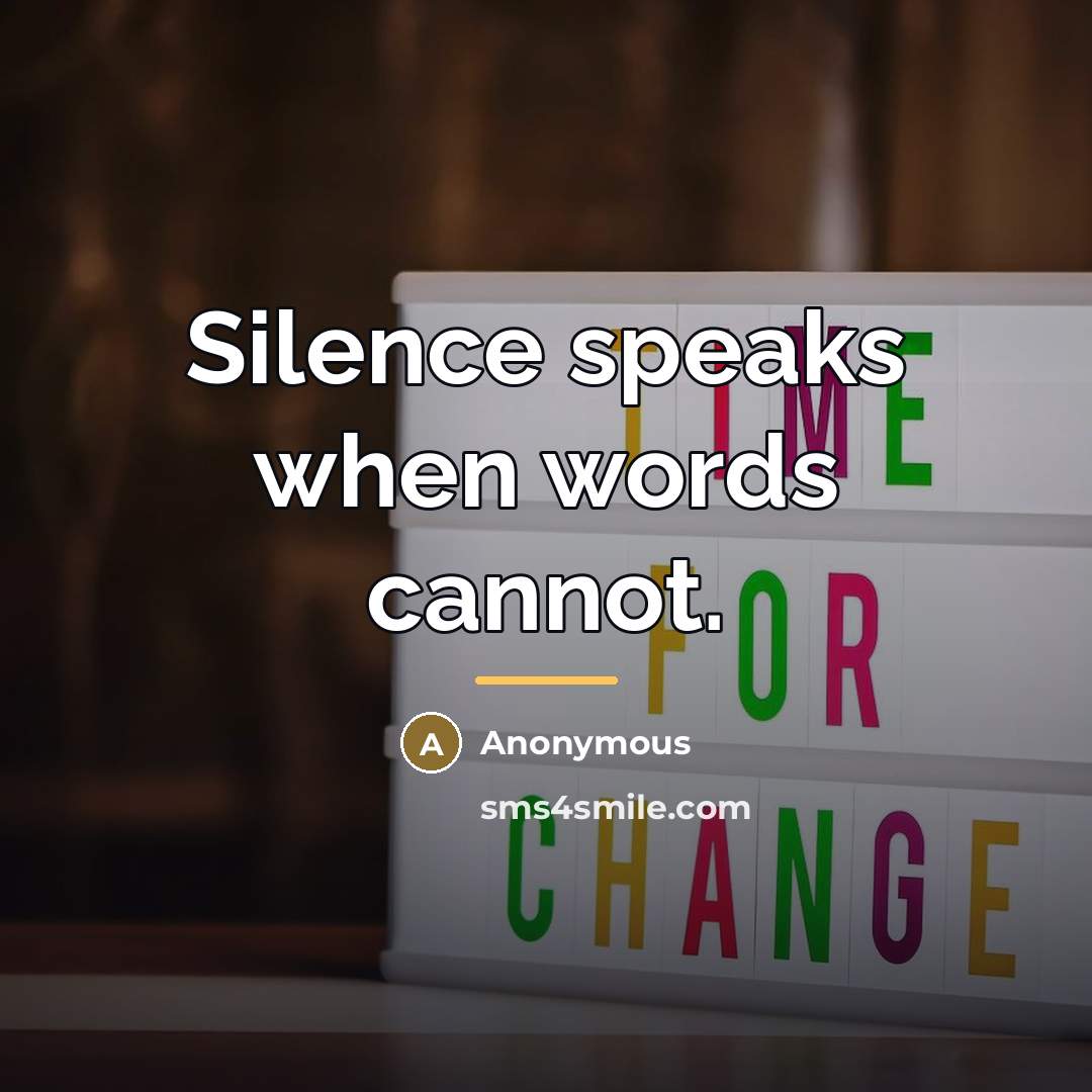 “Silence speaks when words cannot.…” quote by Anonymous