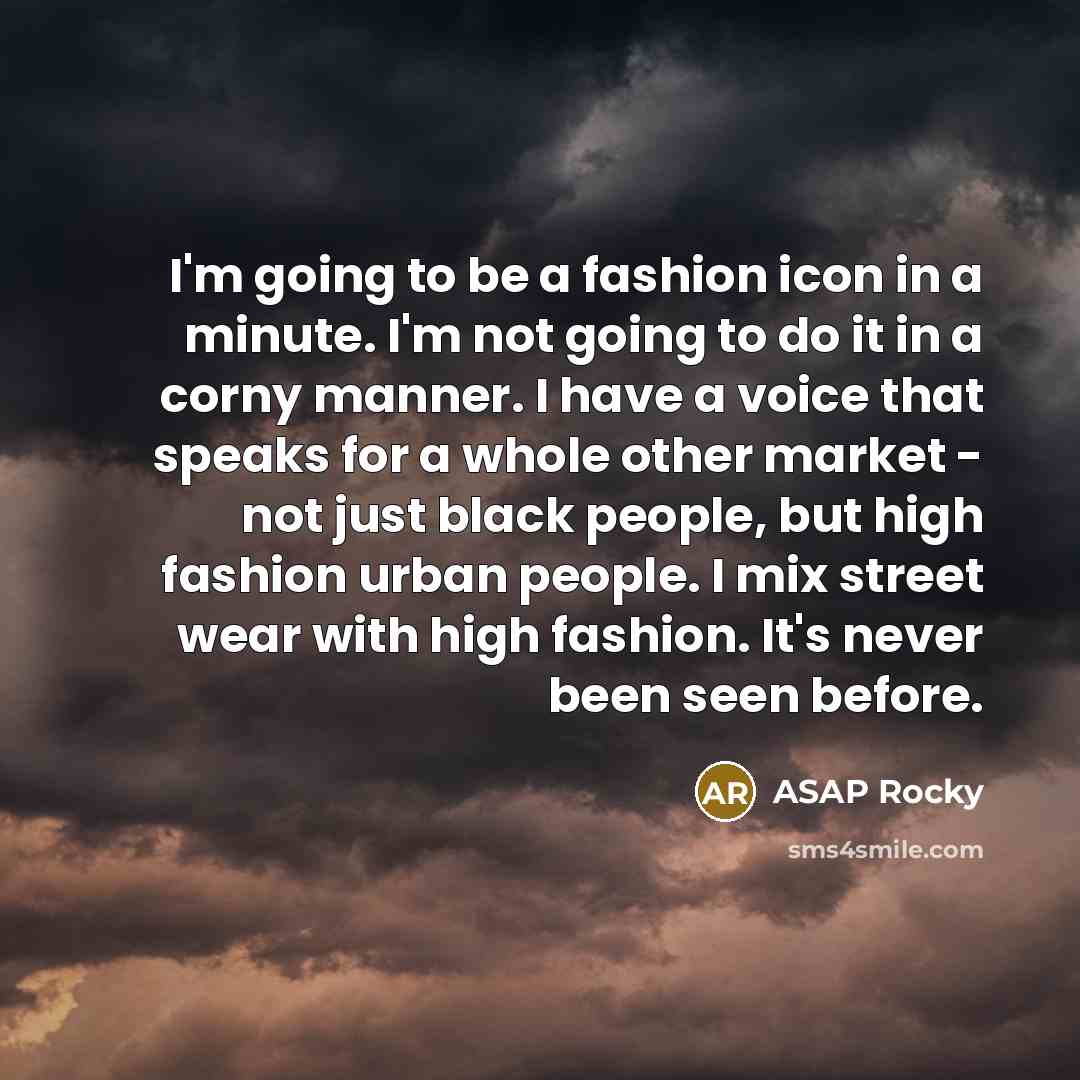 “I'm going to be a fashion icon in a minute.…” quote by ASAP Rocky