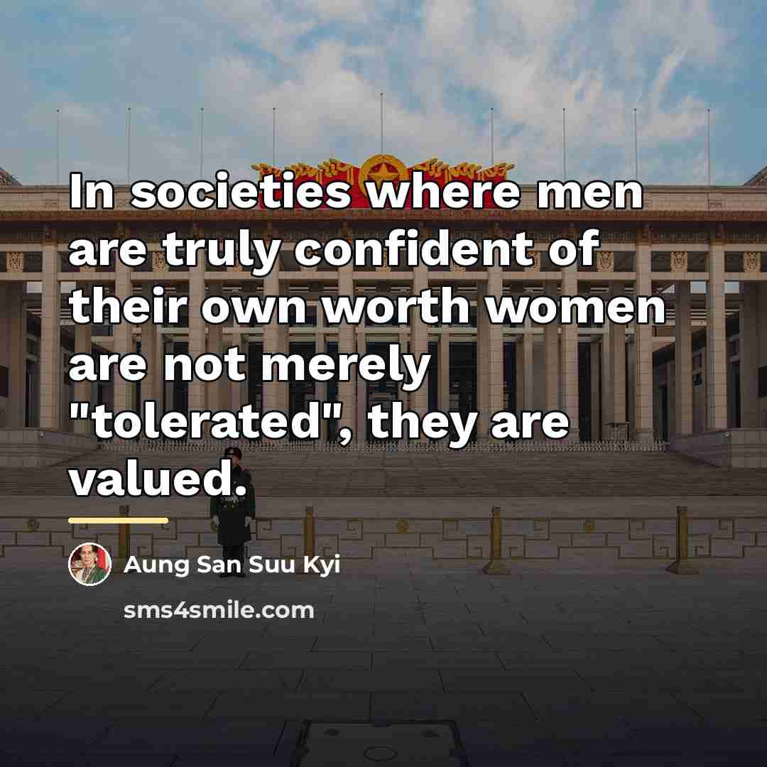 “In societies where men are truly confident of their own…” quote by Aung San Suu Kyi