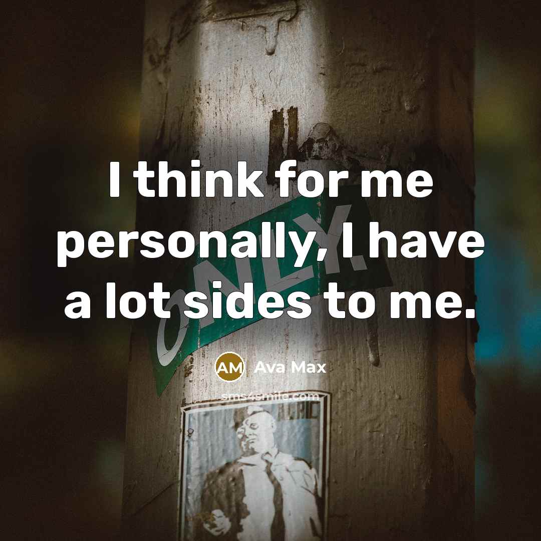 “I think for me personally, I have a lot sides…” quote by Ava Max