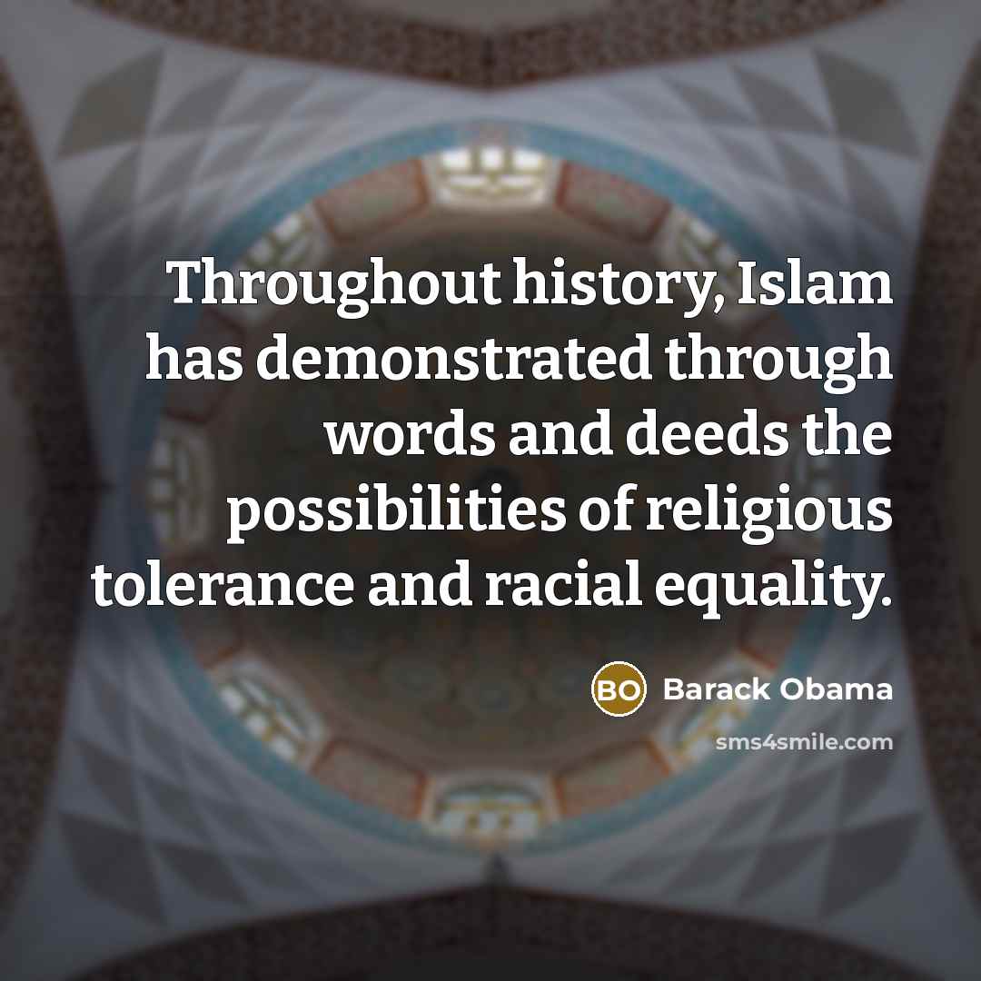 “Throughout history, Islam has demonstrated through words and deeds the…” quote by Barack Obama