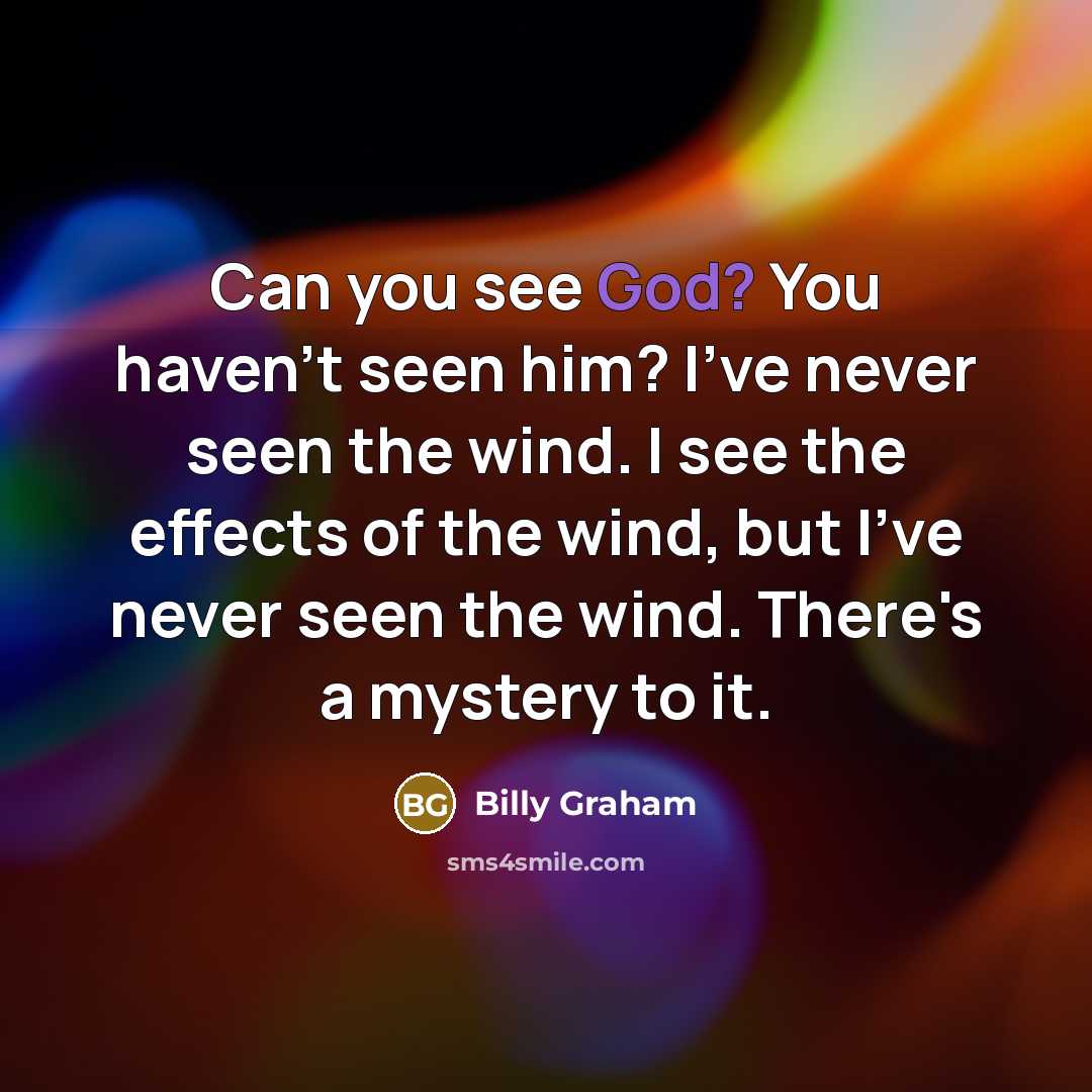 “Can you see God? You haven't seen him? I've never…” quote by Billy Graham