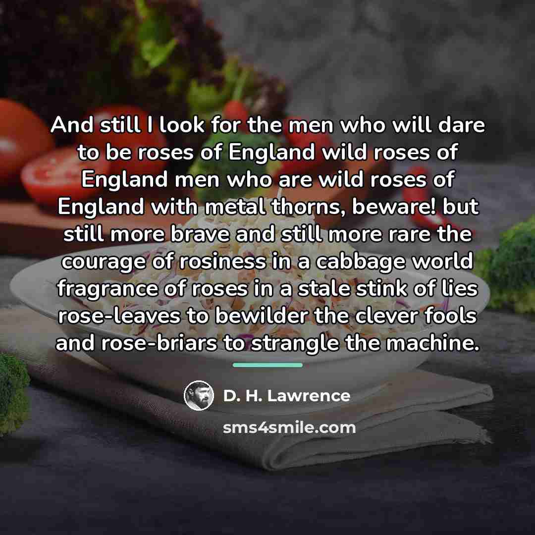 “And still I look for the men who will dare…” quote by D. H. Lawrence