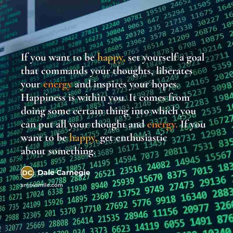 “If you want to be happy, set yourself a goal…” quote by Dale Carnegie