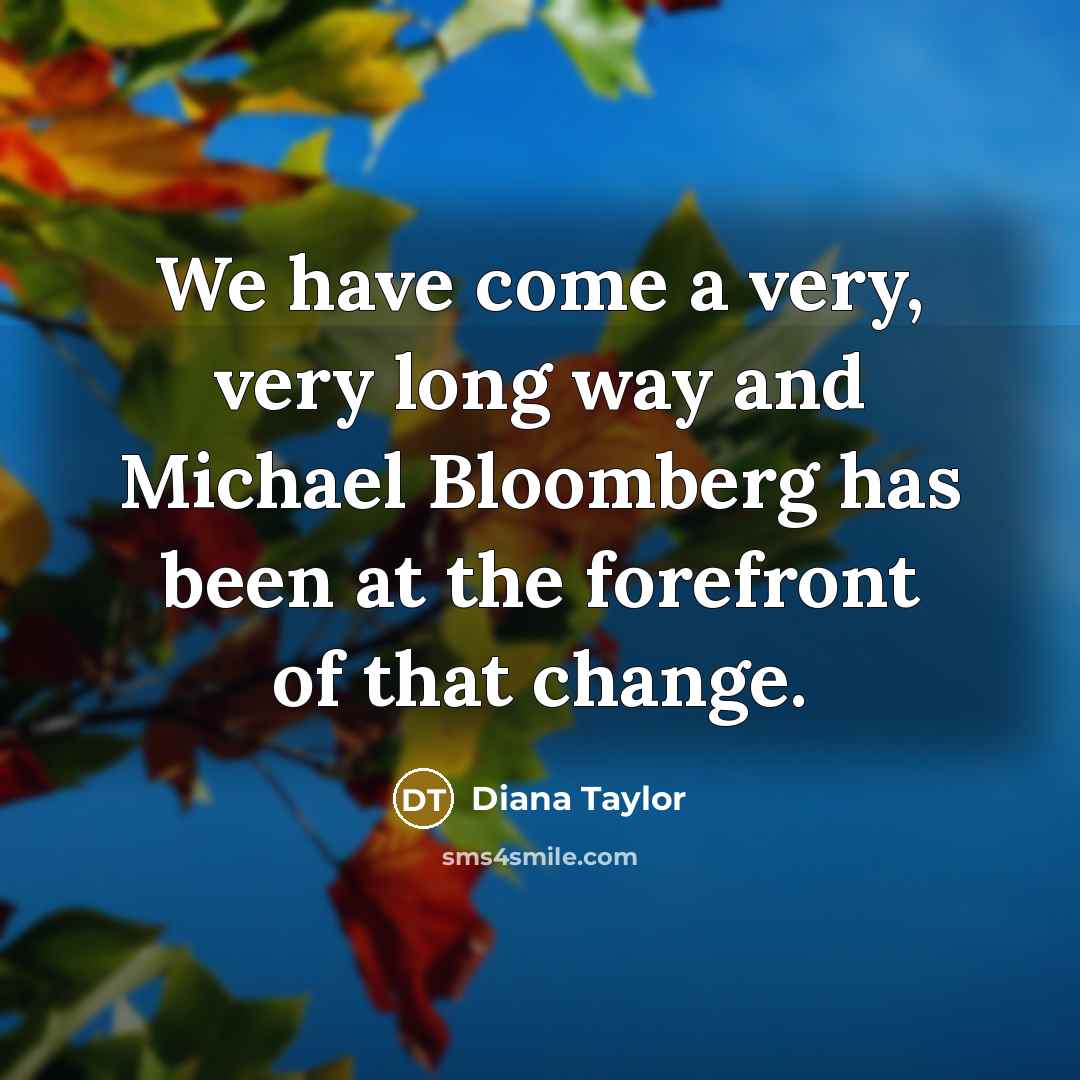 “We have come a very, very long way and Michael…” quote by Diana Taylor
