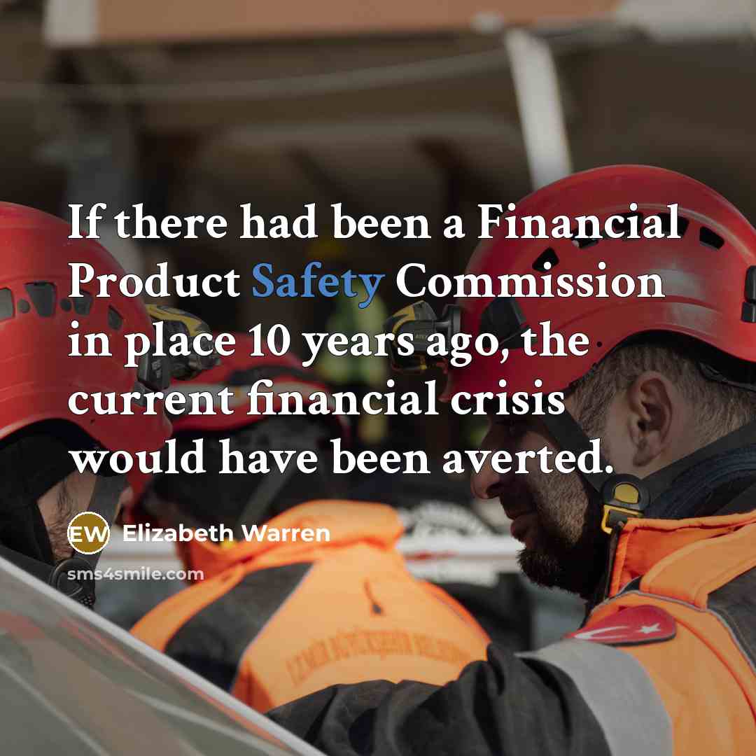 “If there had been a Financial Product Safety Commission in…” quote by Elizabeth Warren