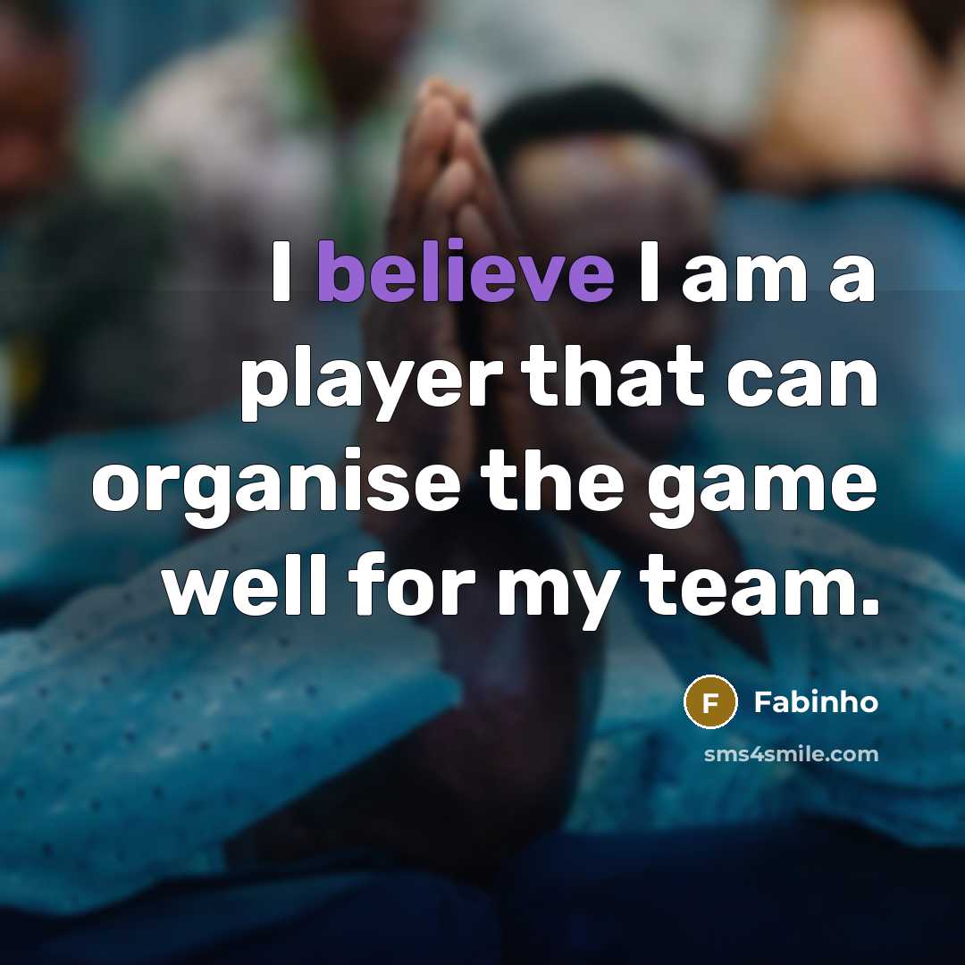 “I believe I am a player that can organise the…” quote by Fabinho