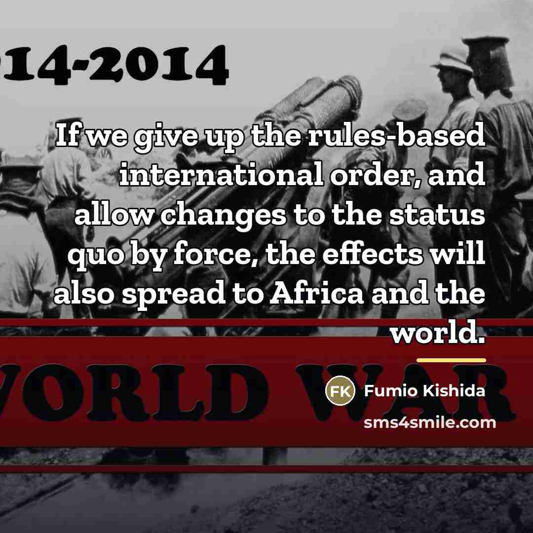 “If we give up the rules-based international order, and allow…” quote by Fumio Kishida