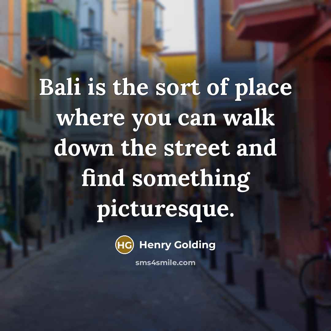 “Bali is the sort of place where you can walk…” quote by Henry Golding