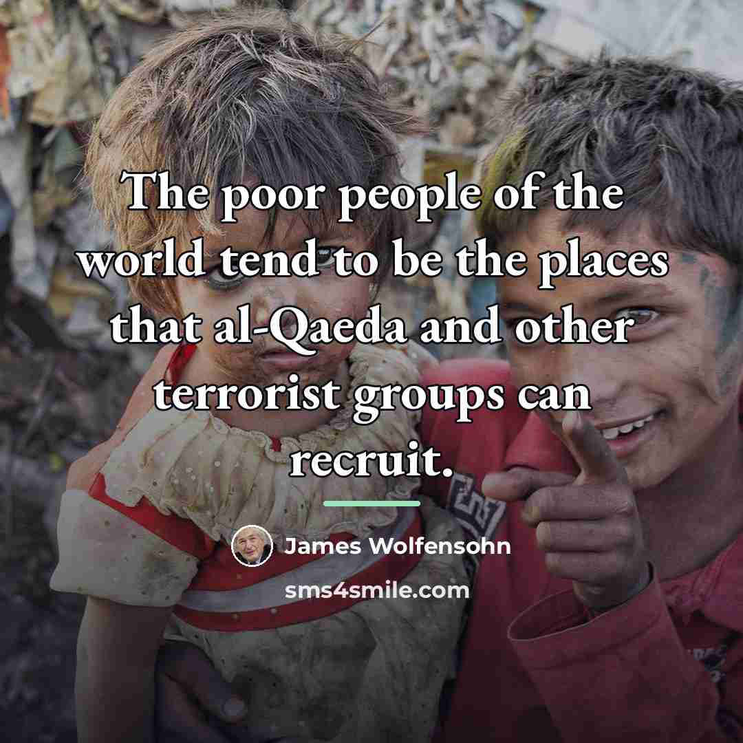 “The poor people of the world tend to be the…” quote by James Wolfensohn