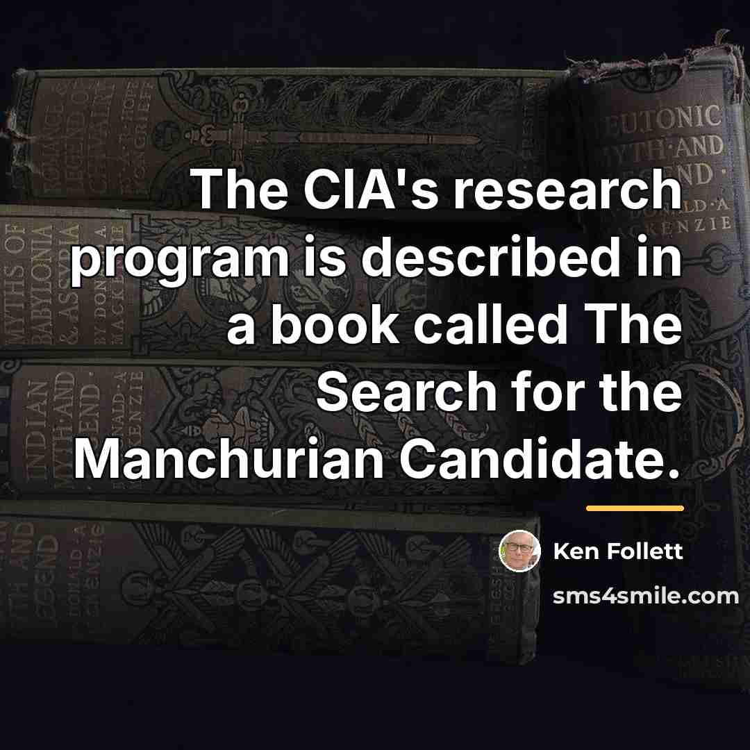 “The CIA's research program is described in a book called…” quote by Ken Follett