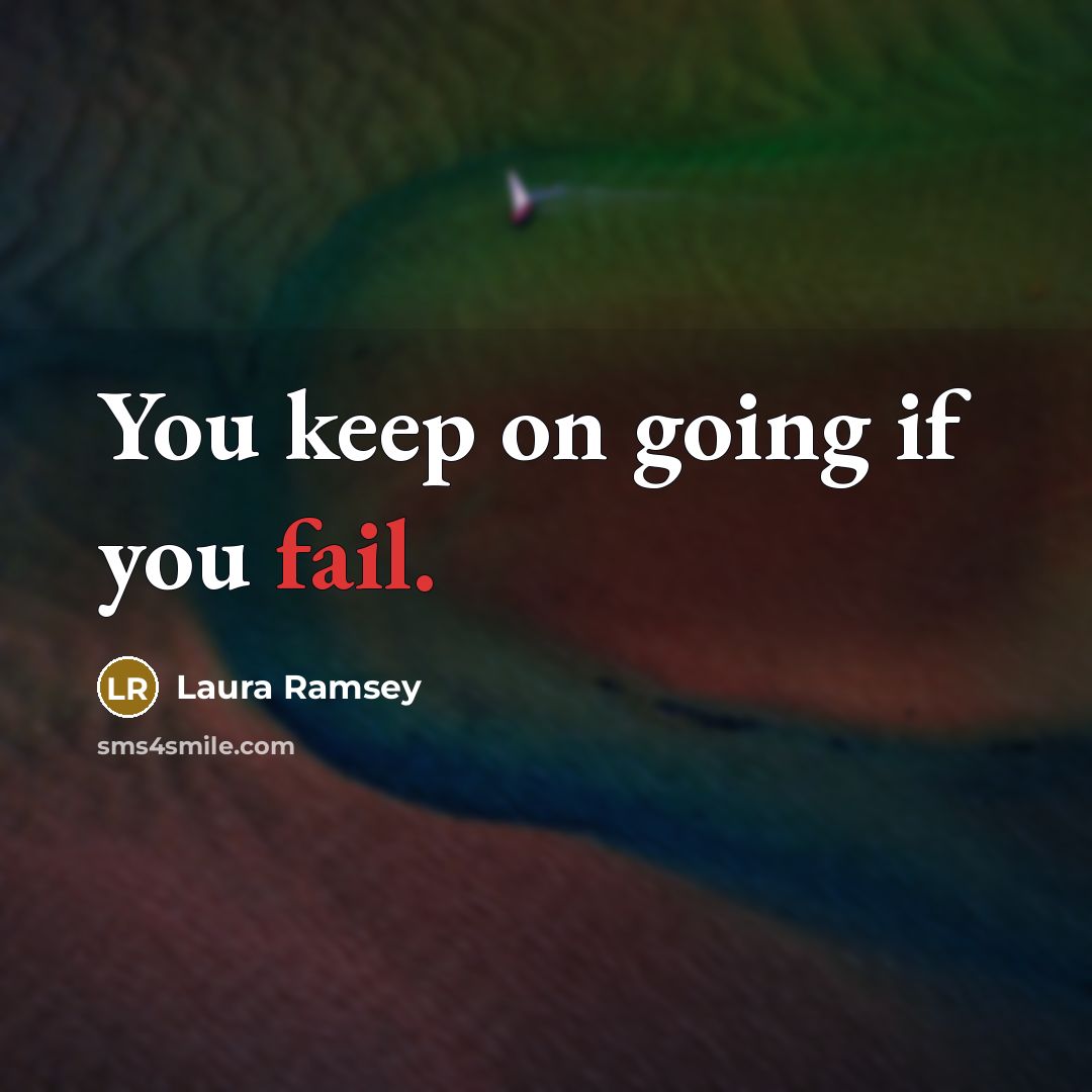 “You keep on going if you fail.…” quote by Laura Ramsey