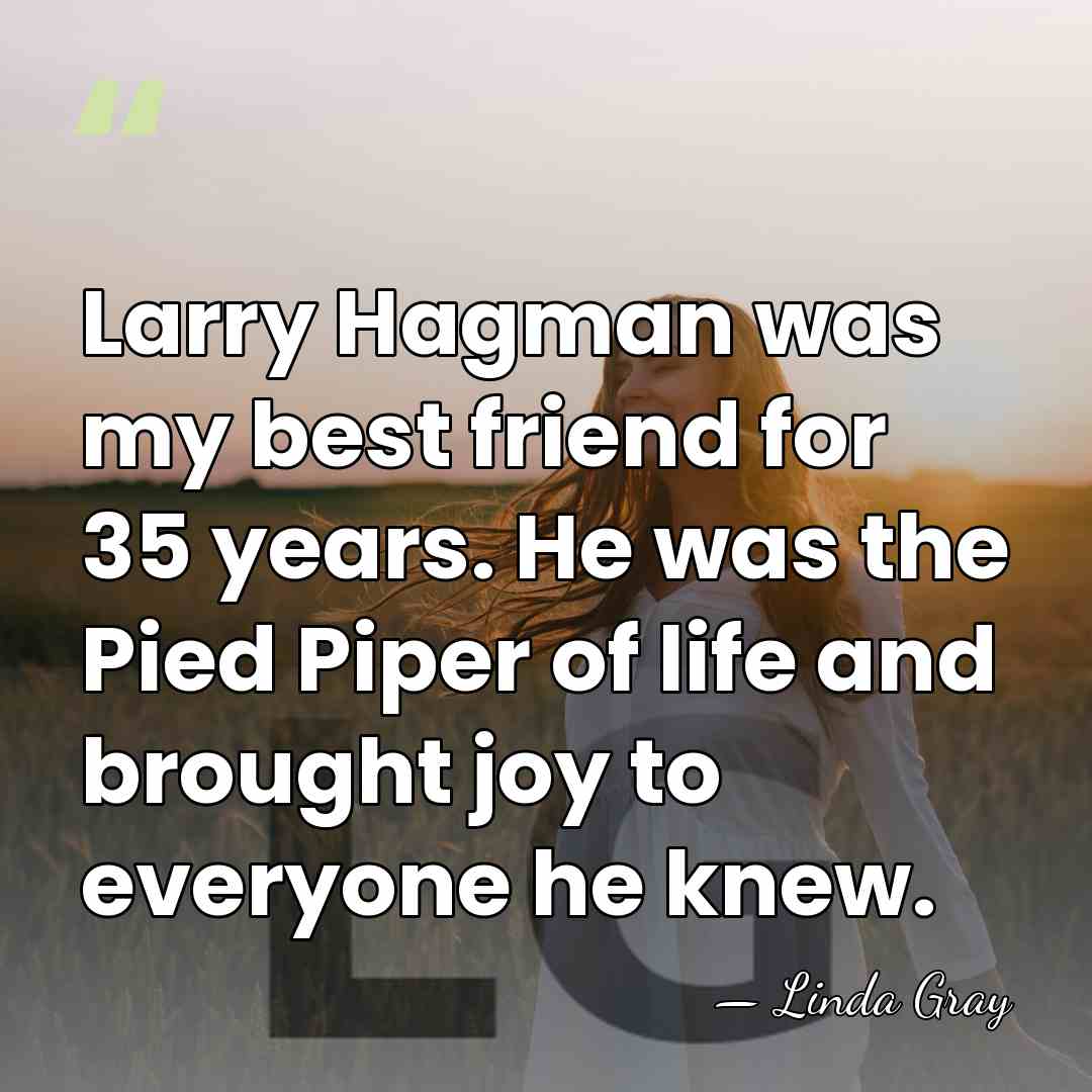 Larry Hagman was my best friend for 35 years. He was the&hellip; - Linda Gray