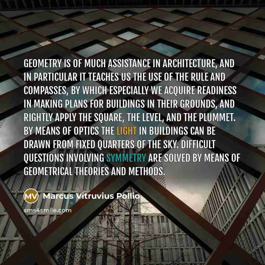 “Geometry is of much assistance in architecture, and in particular…” quote by Marcus Vitruvius Pollio