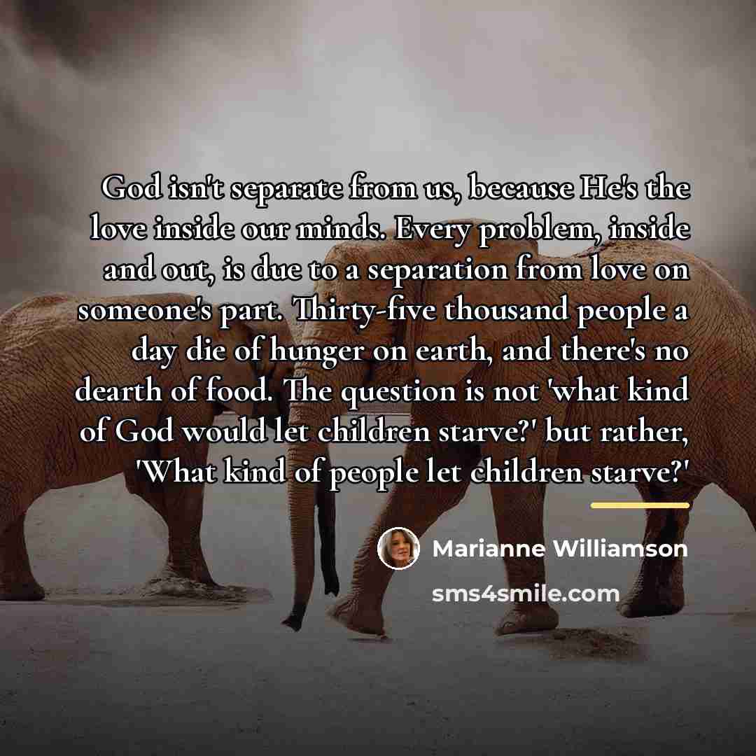 “God isn't separate from us, because He's the love inside…” quote by Marianne Williamson