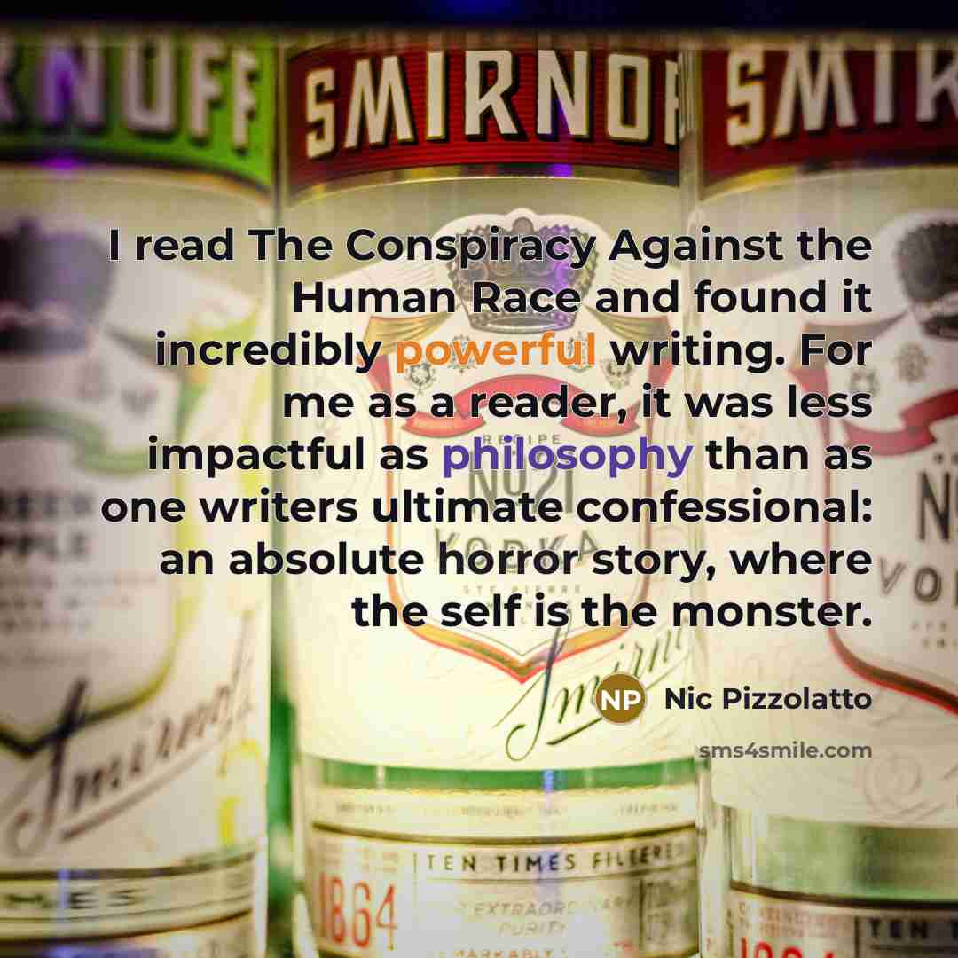 “I read The Conspiracy Against the Human Race and found…” quote by Nic Pizzolatto