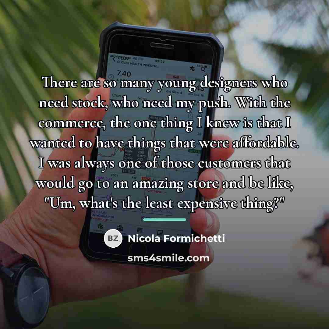 “There are so many young designers who need stock, who…” quote by Nicola Formichetti