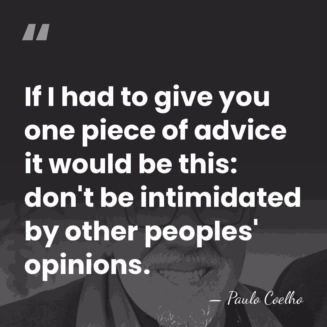 If I had to give you one piece of advice it would&hellip; - Paulo Coelho