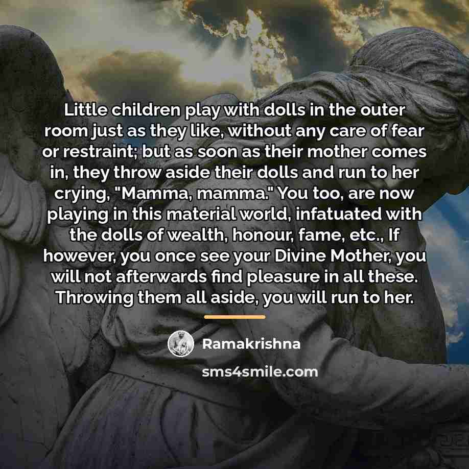 “Little children play with dolls in the outer room just…” quote by Ramakrishna