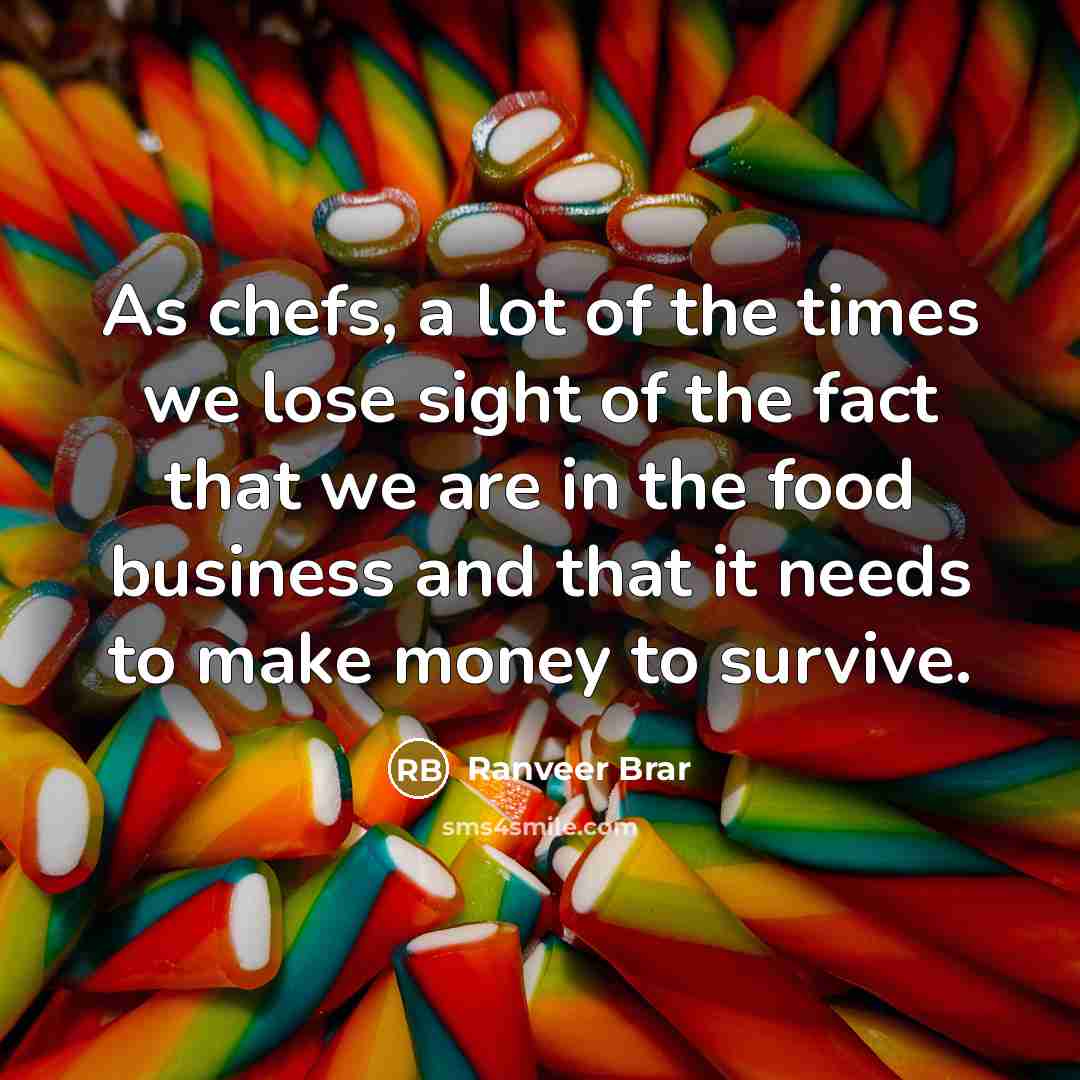 “As chefs, a lot of the times we lose sight…” quote by Ranveer Brar