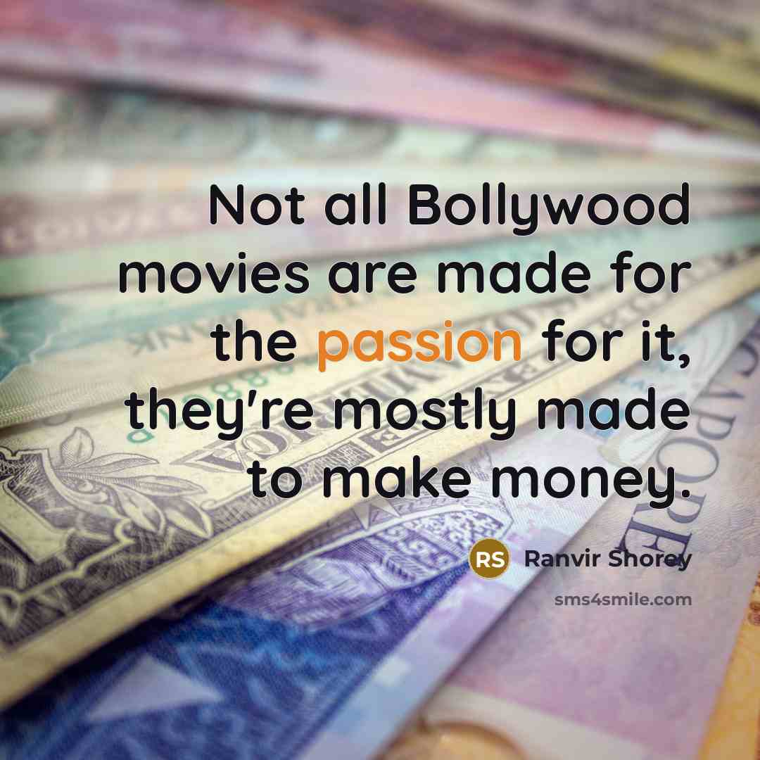 “Not all Bollywood movies are made for the passion for…” quote by Ranvir Shorey
