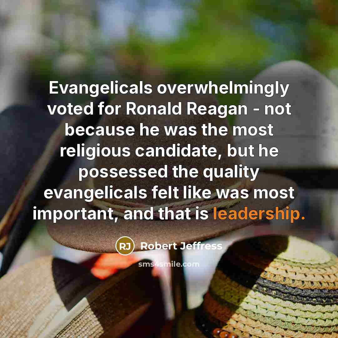 “Evangelicals overwhelmingly voted for Ronald Reagan - not because he…” quote by Robert Jeffress
