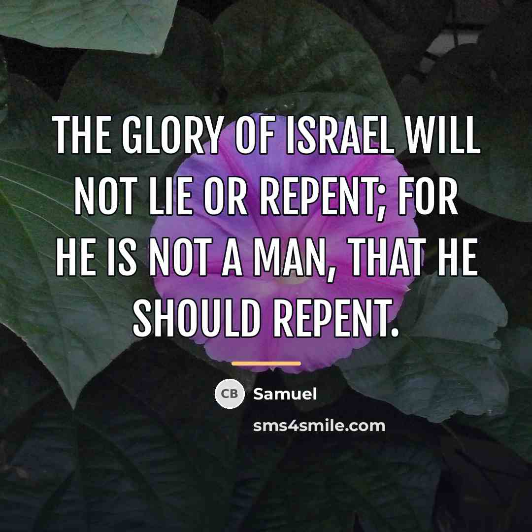 “The Glory of Israel will not lie or repent; for…” quote by Samuel