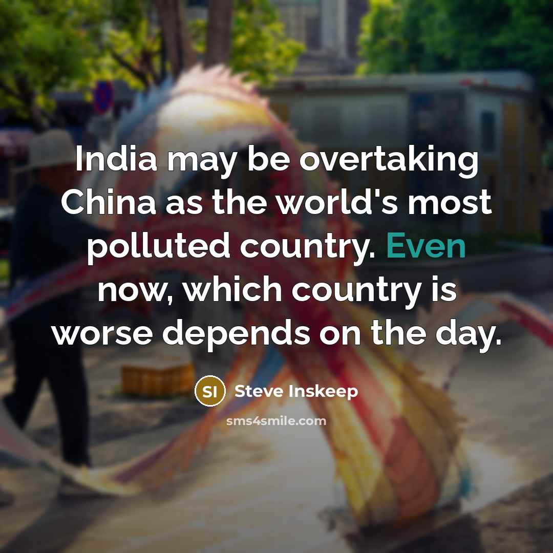 “India may be overtaking China as the world's most polluted…” quote by Steve Inskeep