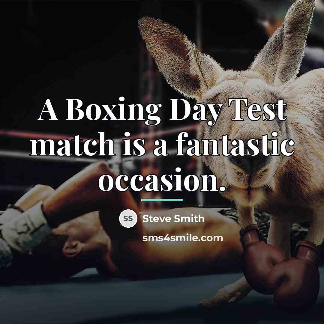 “A Boxing Day Test match is a fantastic occasion.…” quote by Steve Smith