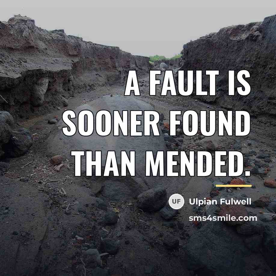 “A fault is sooner found than mended.…” quote by Ulpian Fulwell