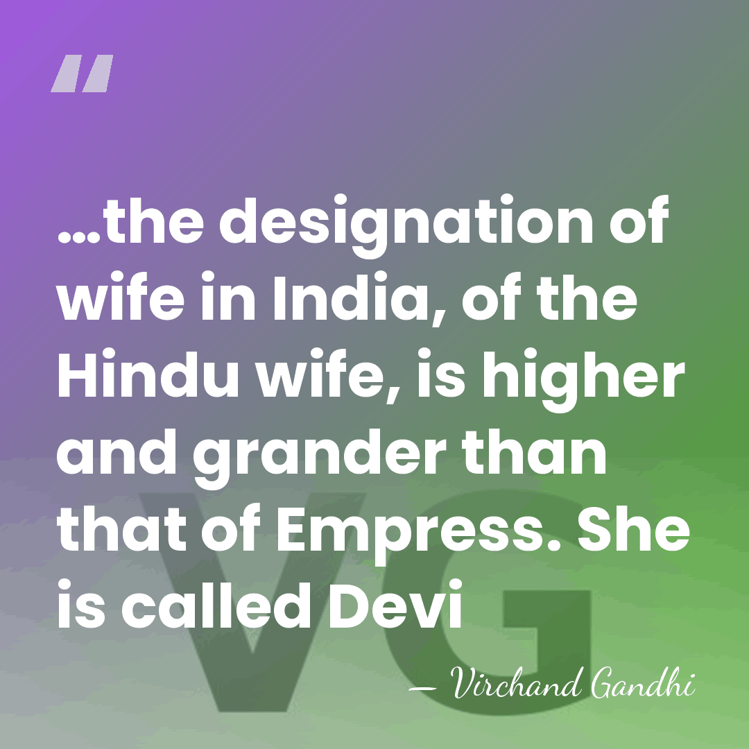 …the designation of wife in India, of the Hindu wife, is higher&hellip; - Virchand Gandhi