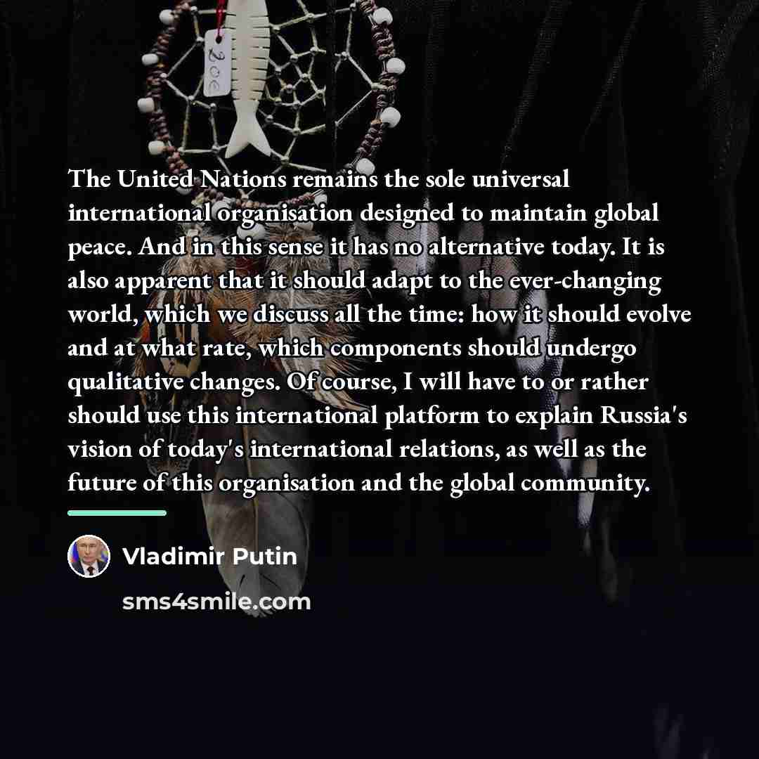 “The United Nations remains the sole universal international organisation designed…” quote by Vladimir Putin