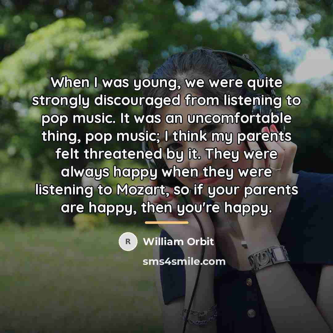 “When I was young, we were quite strongly discouraged from…” quote by William Orbit