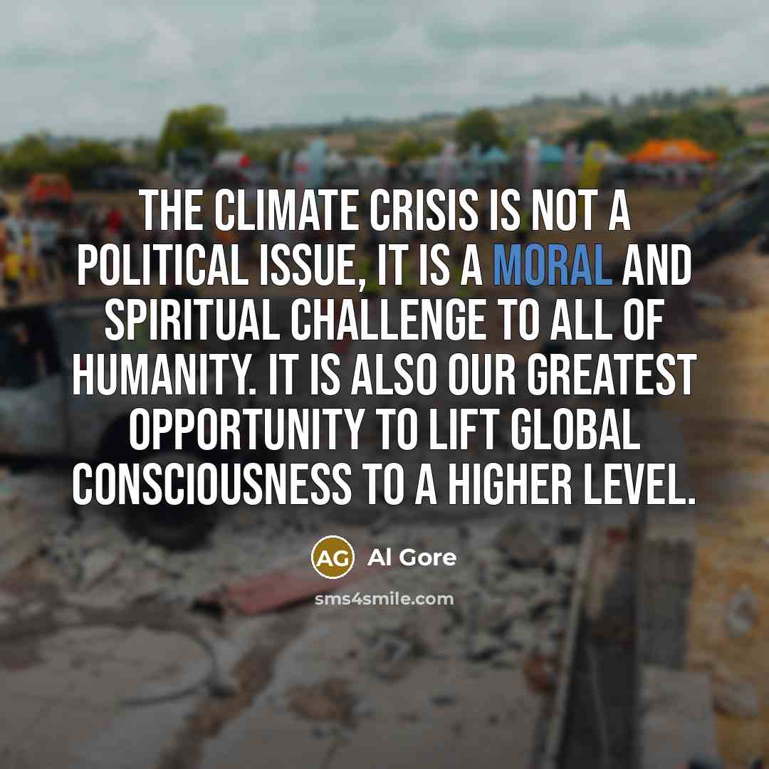 “The climate crisis is not a political issue, it is…” quote by Al Gore