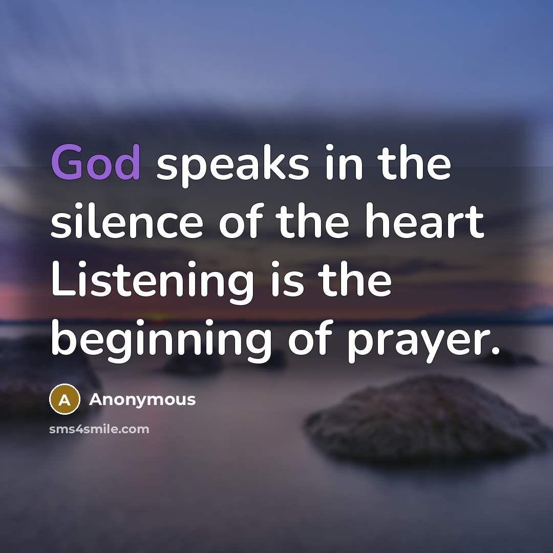 “God speaks in the silence of the heart Listening is…” quote by Anonymous