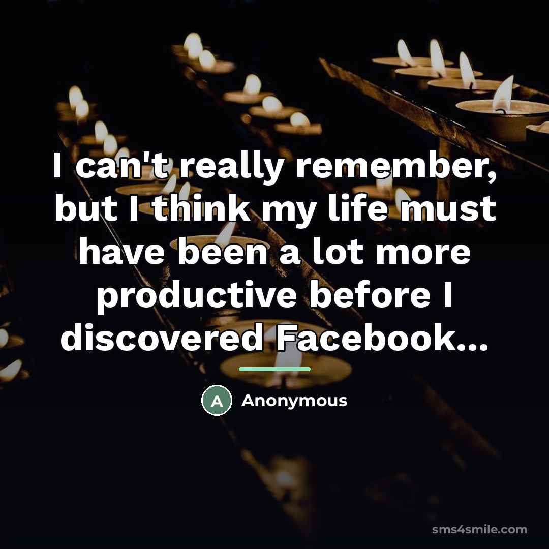 “I can't really remember, but I think my life must…” quote by Anonymous