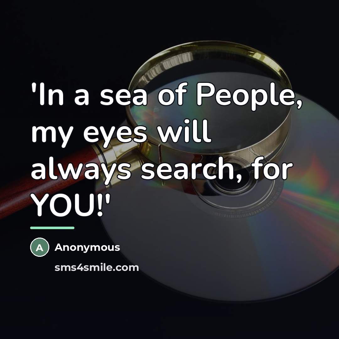 “'In a sea of People, my eyes will always search,…” quote by Anonymous