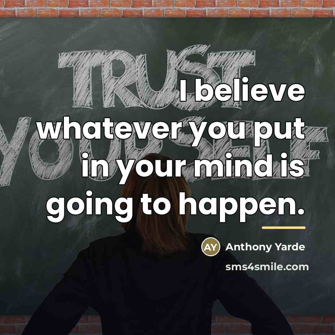 “I believe whatever you put in your mind is going…” quote by Anthony Yarde