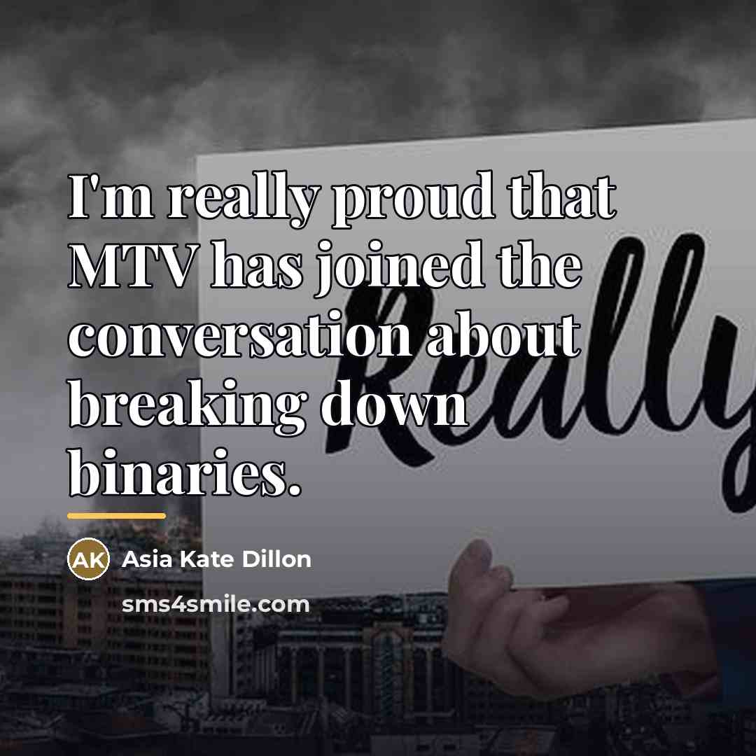 “I'm really proud that MTV has joined the conversation about…” quote by Asia Kate Dillon