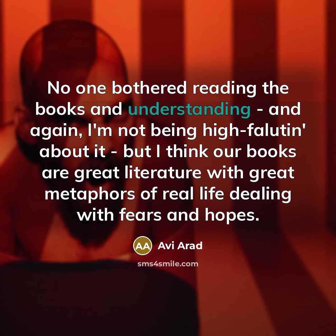 “No one bothered reading the books and understanding - and…” quote by Avi Arad