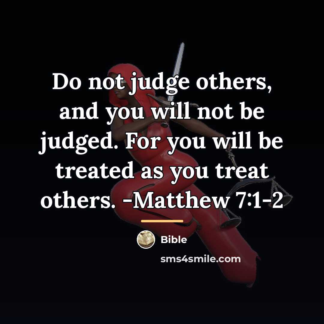 “Do not judge others, and you will not be judged.…” quote by Bible