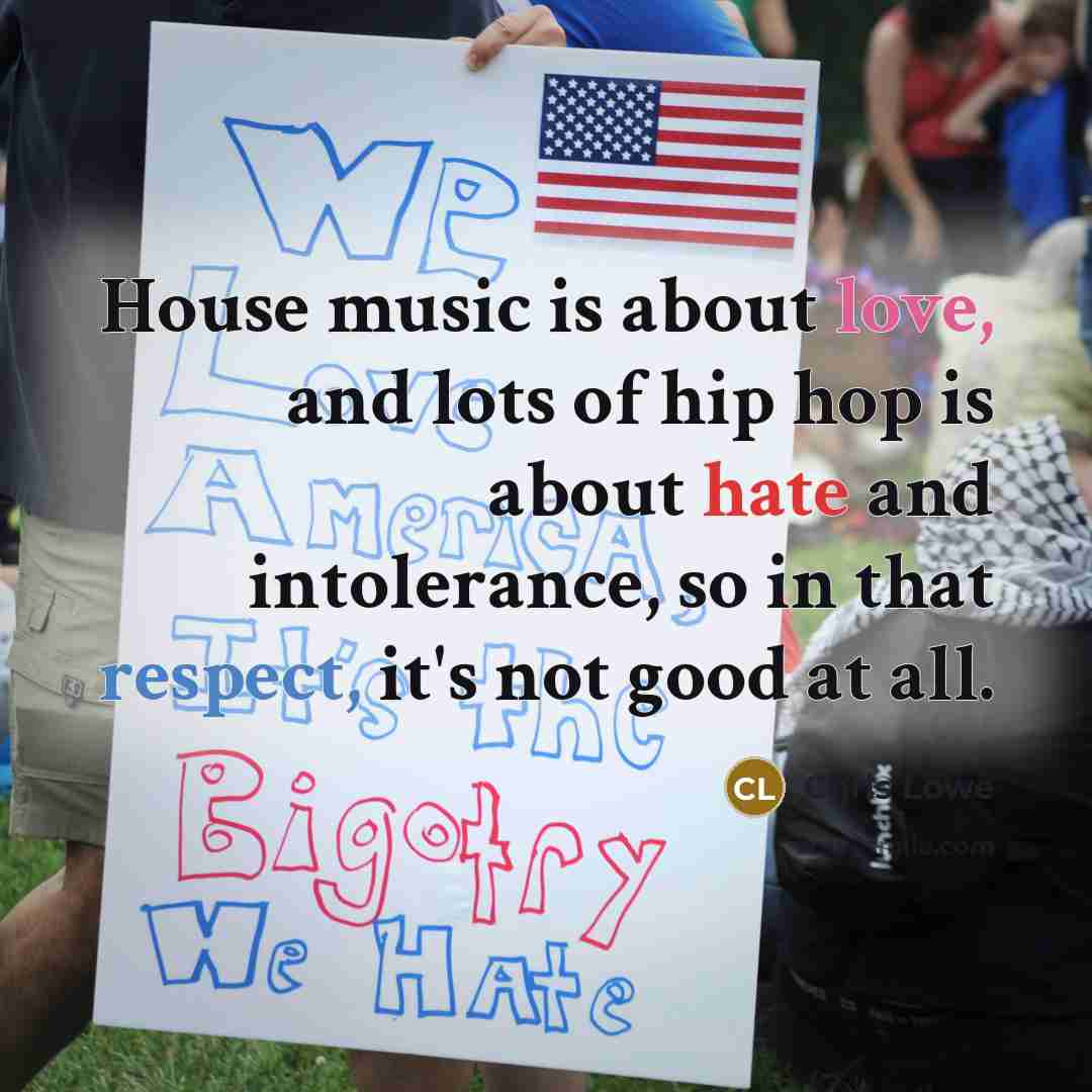 “House music is about love, and lots of hip hop…” quote by Chris Lowe