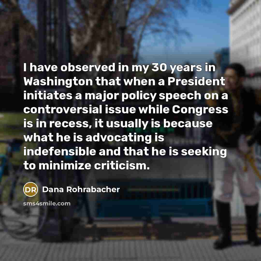 “I have observed in my 30 years in Washington that…” quote by Dana Rohrabacher